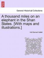 thousand miles on an elephant in the Shan States. [With maps and illustrations.]