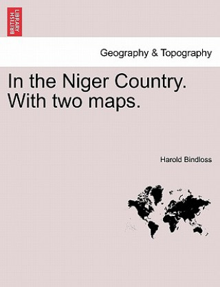 In the Niger Country. with Two Maps.