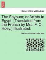 Fayoum; Or Artists in Egypt. [Translated from the French by Mrs. F. C. Hoey.] Illustrated.