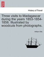 Three visits to Madagascar during the years 1853-1854-1856. Illustrated by woodcuts from photographs.