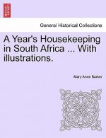 Year's Housekeeping in South Africa ... with Illustrations.