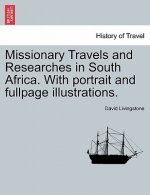 Missionary Travels and Researches in South Africa. with Portrait and Fullpage Illustrations.