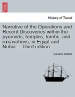 Narrative of the Operations and Recent Discoveries Within the Pyramids, Temples, Tombs, and Excavations, in Egypt and Nubia ... Vol. II. Third Edition