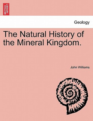 Natural History of the Mineral Kingdom. Vol. II.