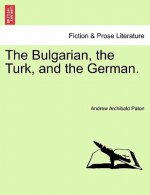 Bulgarian, the Turk, and the German.