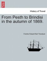 From Pesth to Brindisi in the Autumn of 1869.