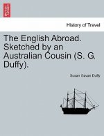 English Abroad. Sketched by an Australian Cousin (S. G. Duffy).