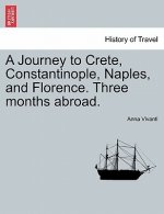 Journey to Crete, Constantinople, Naples, and Florence. Three Months Abroad.