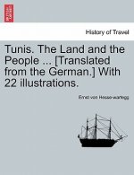 Tunis. the Land and the People ... [Translated from the German.] with 22 Illustrations.