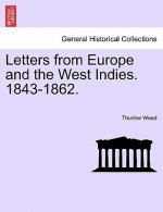 Letters from Europe and the West Indies. 1843-1862.