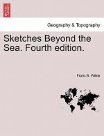 Sketches Beyond the Sea. Fourth Edition.