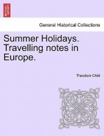Summer Holidays. Travelling Notes in Europe.