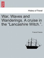 War, Waves and Wanderings. a Cruise in the 