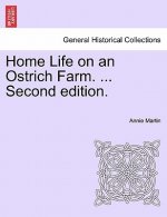 Home Life on an Ostrich Farm. ... Second Edition.