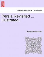 Persia Revisited ... Illustrated.
