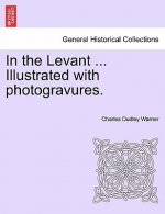 In the Levant ... Illustrated with Photogravures.