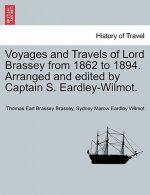 Voyages and Travels of Lord Brassey from 1862 to 1894. Arranged and Edited by Captain S. Eardley-Wilmot, Vol. II