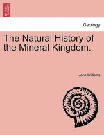 Natural History of the Mineral Kingdom.