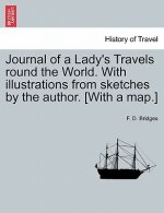 Journal of a Lady's Travels Round the World. with Illustrations from Sketches by the Author. [With a Map.]
