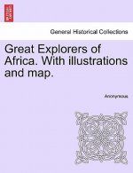 Great Explorers of Africa. with Illustrations and Map.