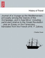 Journal of a Voyage Up the Mediterranean; Principally Among the Islands of the Archipelago, and in Asia Minor