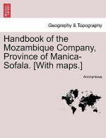 Handbook of the Mozambique Company, Province of Manica-Sofala. [With Maps.]