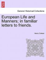 European Life and Manners; In Familiar Letters to Friends.
