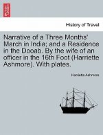 Narrative of a Three Months' March in India; And a Residence in the Dooab. by the Wife of an Officer in the 16th Foot (Harriette Ashmore). with Plates