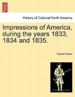 Impressions of America, During the Years 1833, 1834 and 1835.