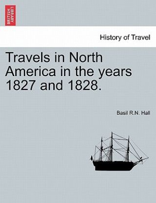 Travels in North America in the Years 1827 and 1828. Vol. II