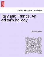 Italy and France. an Editor's Holiday.
