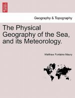 Physical Geography of the Sea, and Its Meteorology.