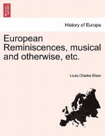 European Reminiscences, Musical and Otherwise, Etc.
