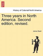 Three Years in North America. Second Edition, Revised.