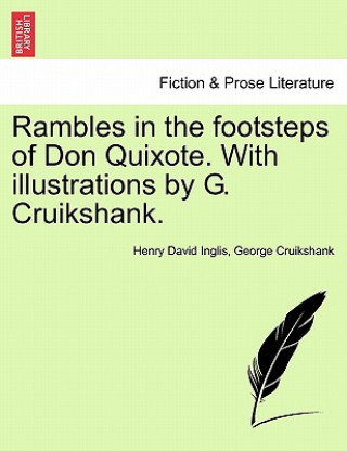 Rambles in the Footsteps of Don Quixote. with Illustrations by G. Cruikshank.