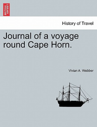 Journal of a Voyage Round Cape Horn.
