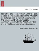 Narrative of a Journey from Lima to Para, Across the Andes and Down the Amazon