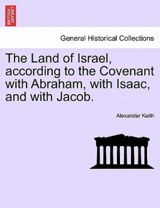 Land of Israel, according to the Covenant with Abraham, with Isaac, and with Jacob.