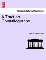 Tract on Crystallography.