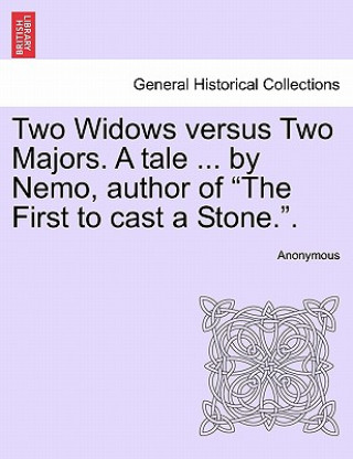 Two Widows Versus Two Majors. a Tale ... by Nemo, Author of 