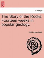 Story of the Rocks. Fourteen Weeks in Popular Geology.