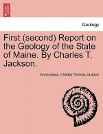 First (Second) Report on the Geology of the State of Maine. by Charles T. Jackson.