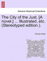 City of the Just. [A Novel.] ... Illustrated, Etc. (Stereotyped Edition.).