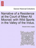 Narrative of a Residence at the Court of Meer Ali Moorad; With Wild Sports in the Valley of the Indus.