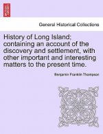 History of Long Island; containing an account of the discovery and settlement, with other important and interesting matters to the present time.