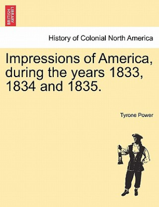 Impressions of America, During the Years 1833, 1834 and 1835.