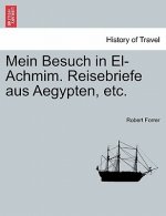 Mein Besuch in El-Achmim. Reisebriefe Aus Aegypten, Etc.