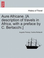 Aure Africane. [A Description of Travels in Africa, with a Preface by C. Bertacchi.]