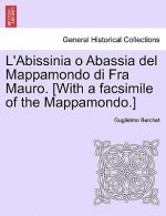 L'Abissinia O Abassia del Mappamondo Di Fra Mauro. [With a Facsimile of the Mappamondo.]