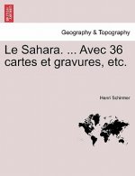 Sahara. ... Avec 36 Cartes Et Gravures, Etc.